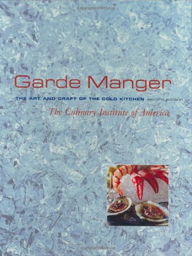 Garde Manger: The Art & Craft of the Cold Kitchen 2nd Edition