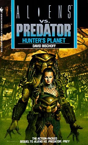 Aliens Vs. Predator: Hunters Planet by David Bischoff