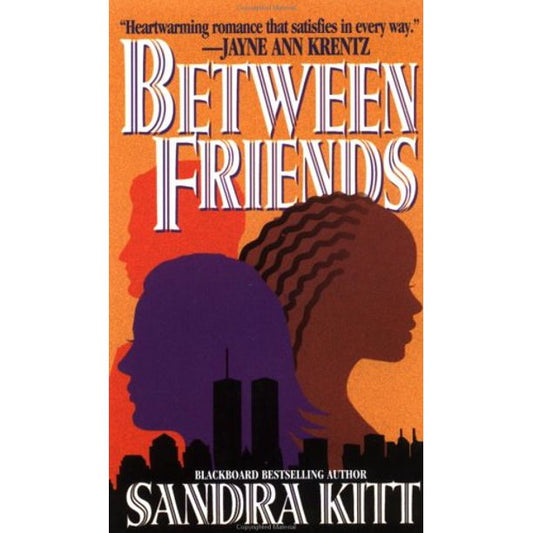 Between Friends by Sandra Kitt